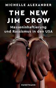 The New Jim Crowe. Masseninhaftierung und Rassismus in den USA