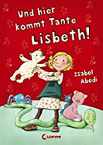Und hier kommt Tante Lisbeth!: