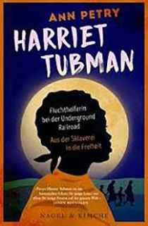 Harriet Tubman: Fluchthelferin bei der Underground Railroad. Aus der Sklaverei in die Freiheit: