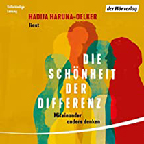 Hadija Haruna-Oelker liest: Die Schönheit der Differenz. Miteinander anders denken: