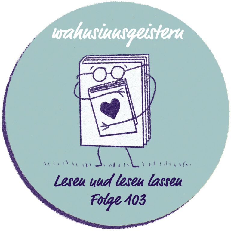 wahnsinnsgeistern – Lesen und lesen lassen